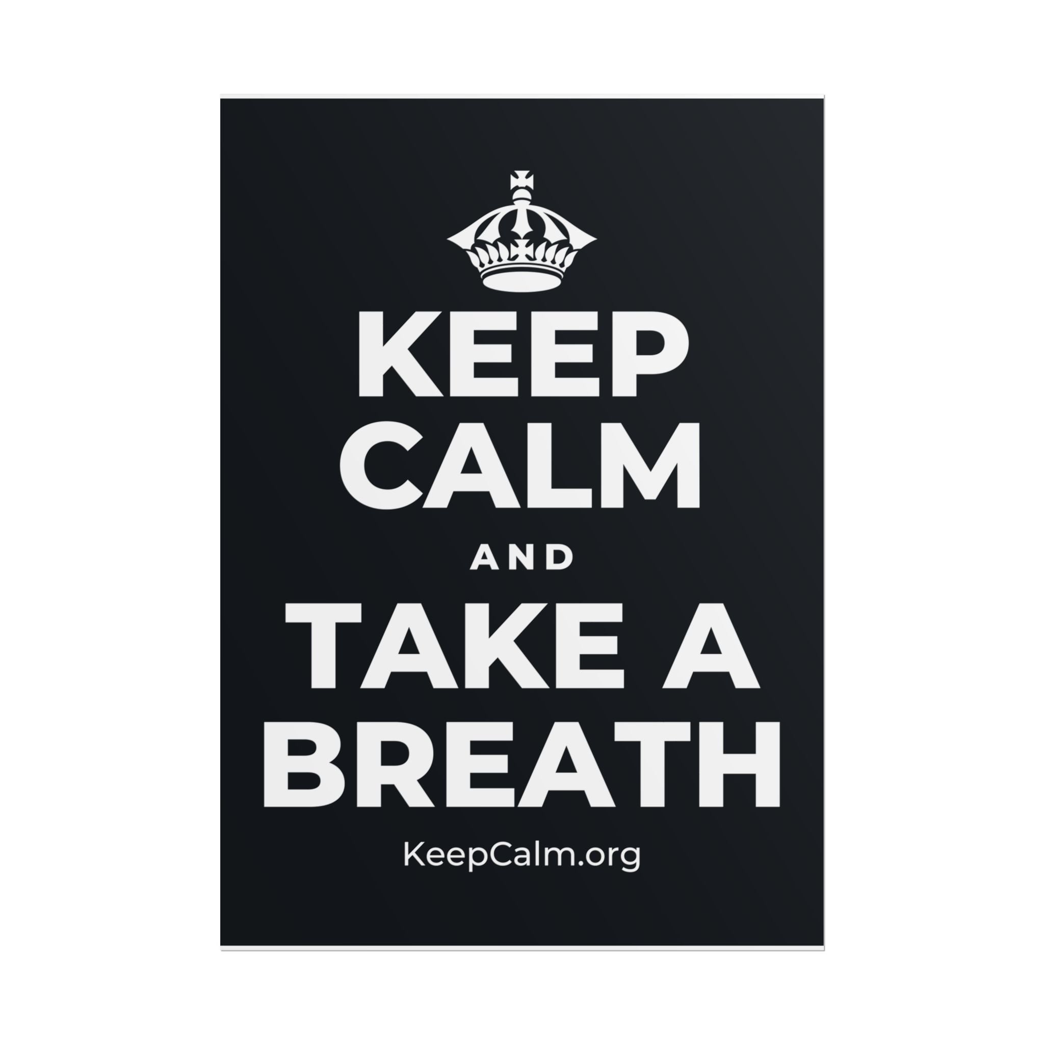 KEEP CALM AND TAKE A BREATH Poster (Dark)