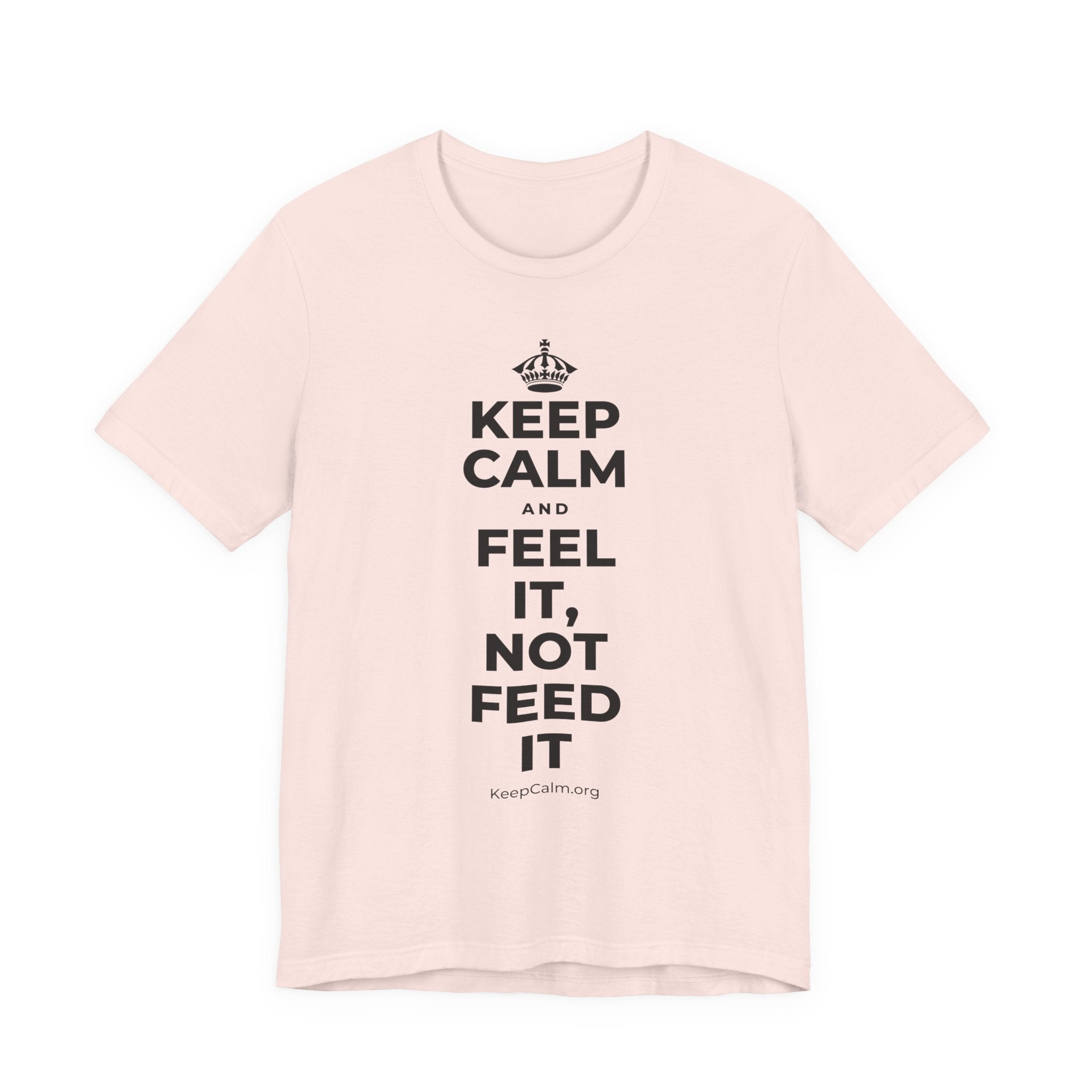 KEEP CALM AND FEEL IT, NOT FEED IT T-Shirt (Soft Cream–Heather Mauve)