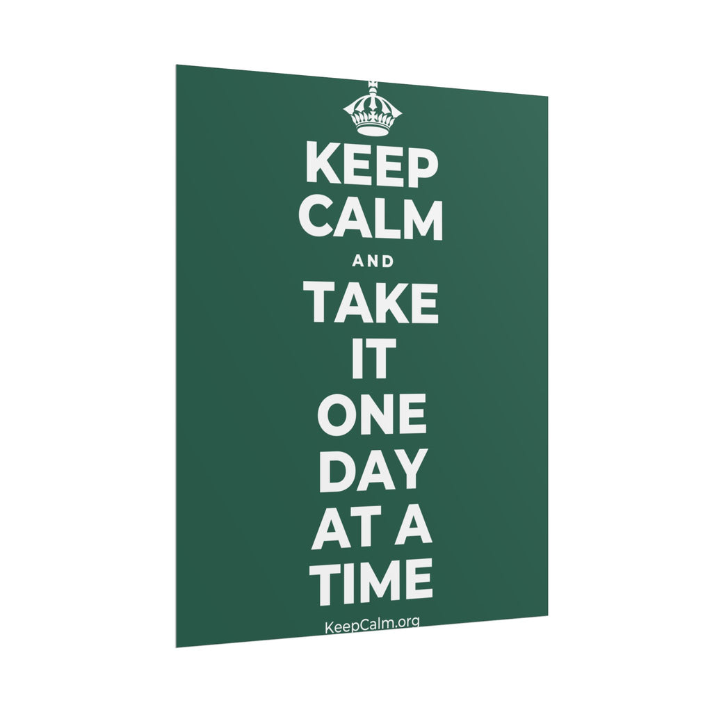KEEP CALM AND TAKE IT ONE DAY AT A TIME Poster