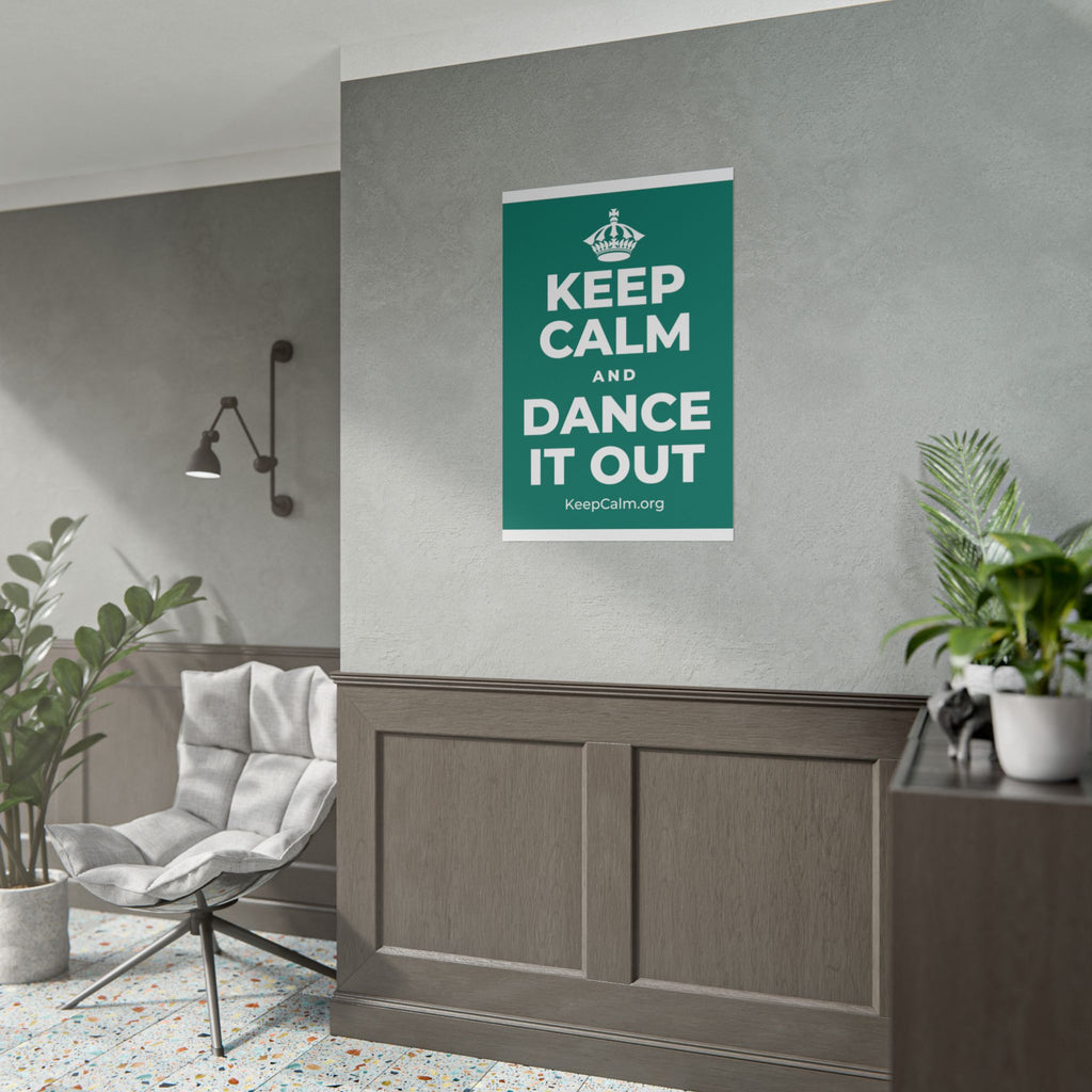 KEEP CALM AND DANCE IT OUT Poster