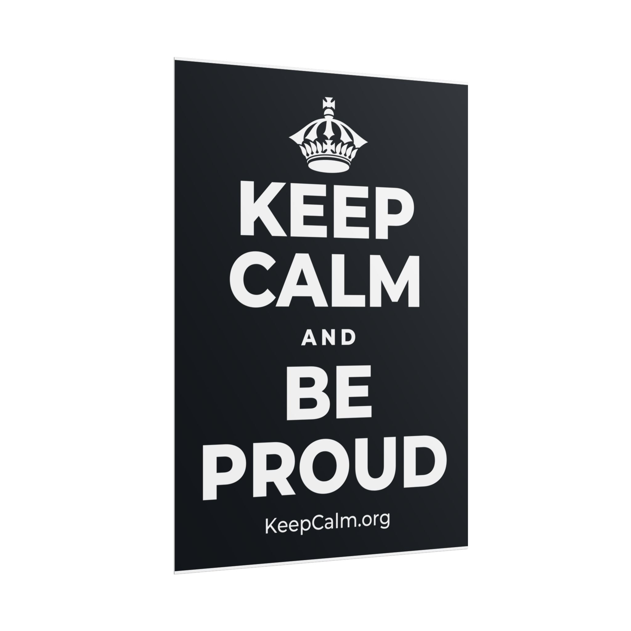 KEEP CALM AND BE PROUD Poster (Dark)
