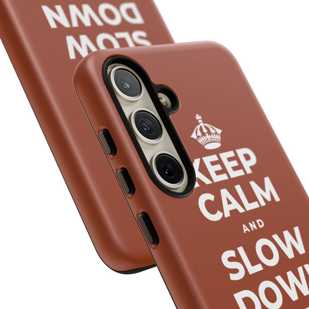 KEEP CALM AND SLOW DOWN WITH THE SEASON Phone Case