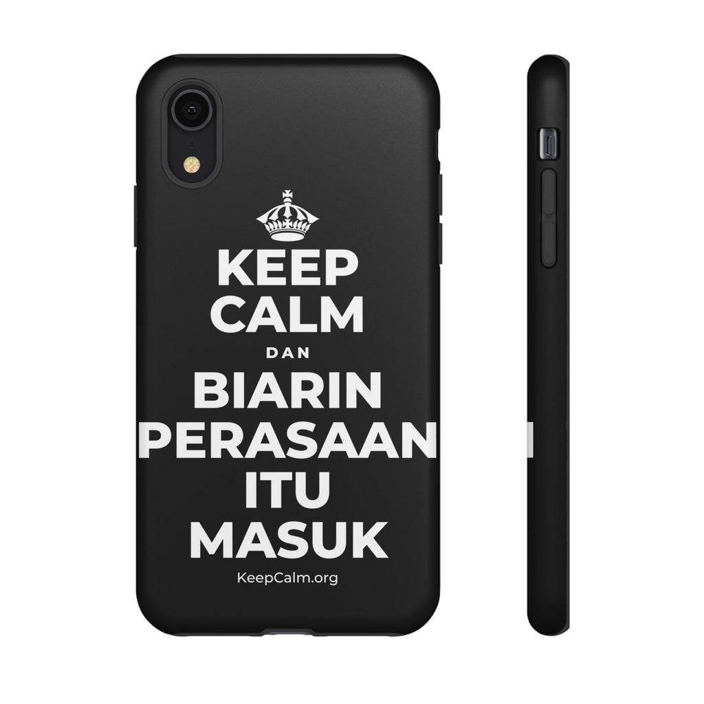 KEEP CALM DAN BIARIN PERASAAN ITU MASUK Phone Case