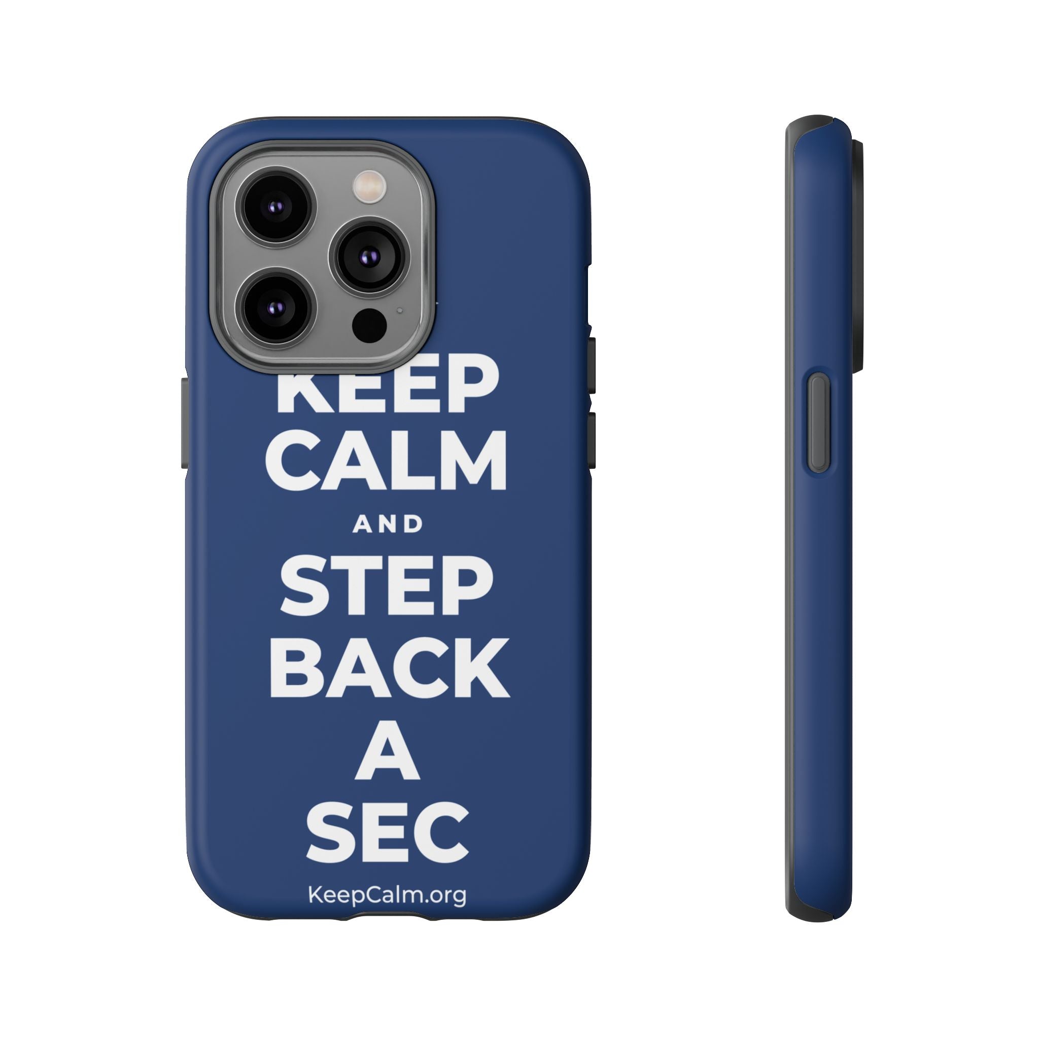 KEEP CALM AND STEP BACK A SEC Phone Case