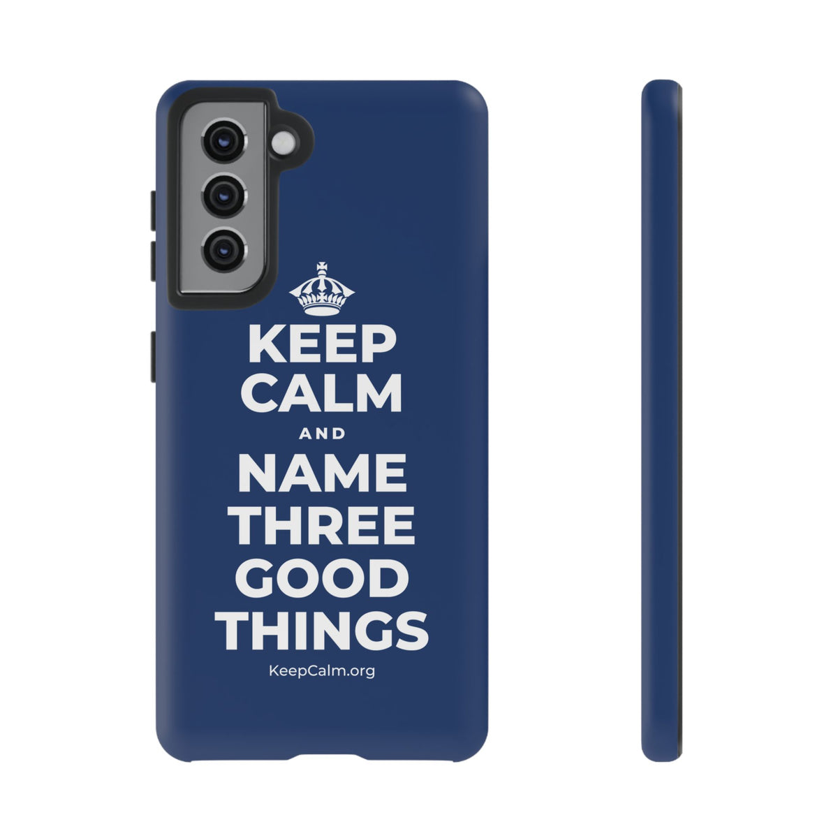 KEEP CALM AND NAME THREE GOOD THINGS Phone Case