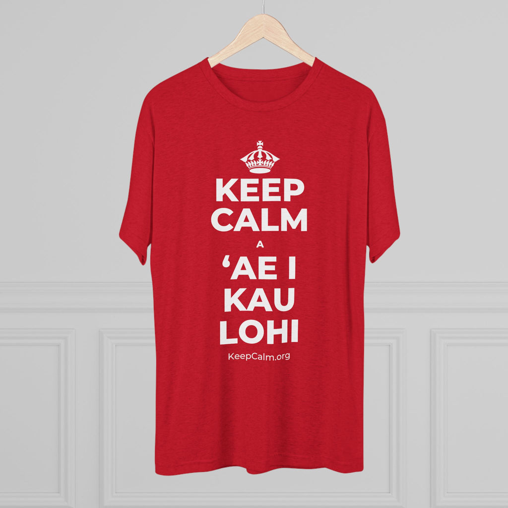 KEEP CALM A ʻAE I KAU LOHI Tri-Blend Tee