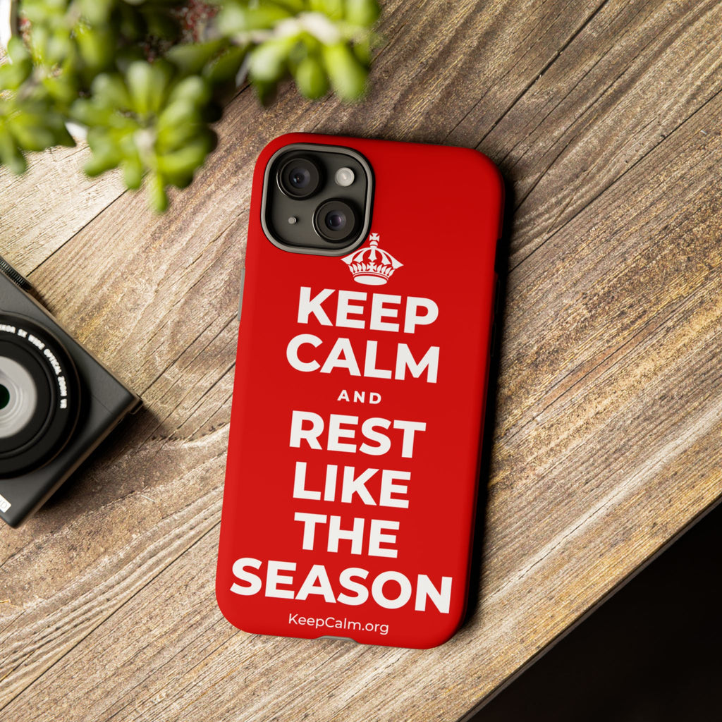 KEEP CALM AND REST LIKE THE SEASON Phone Case