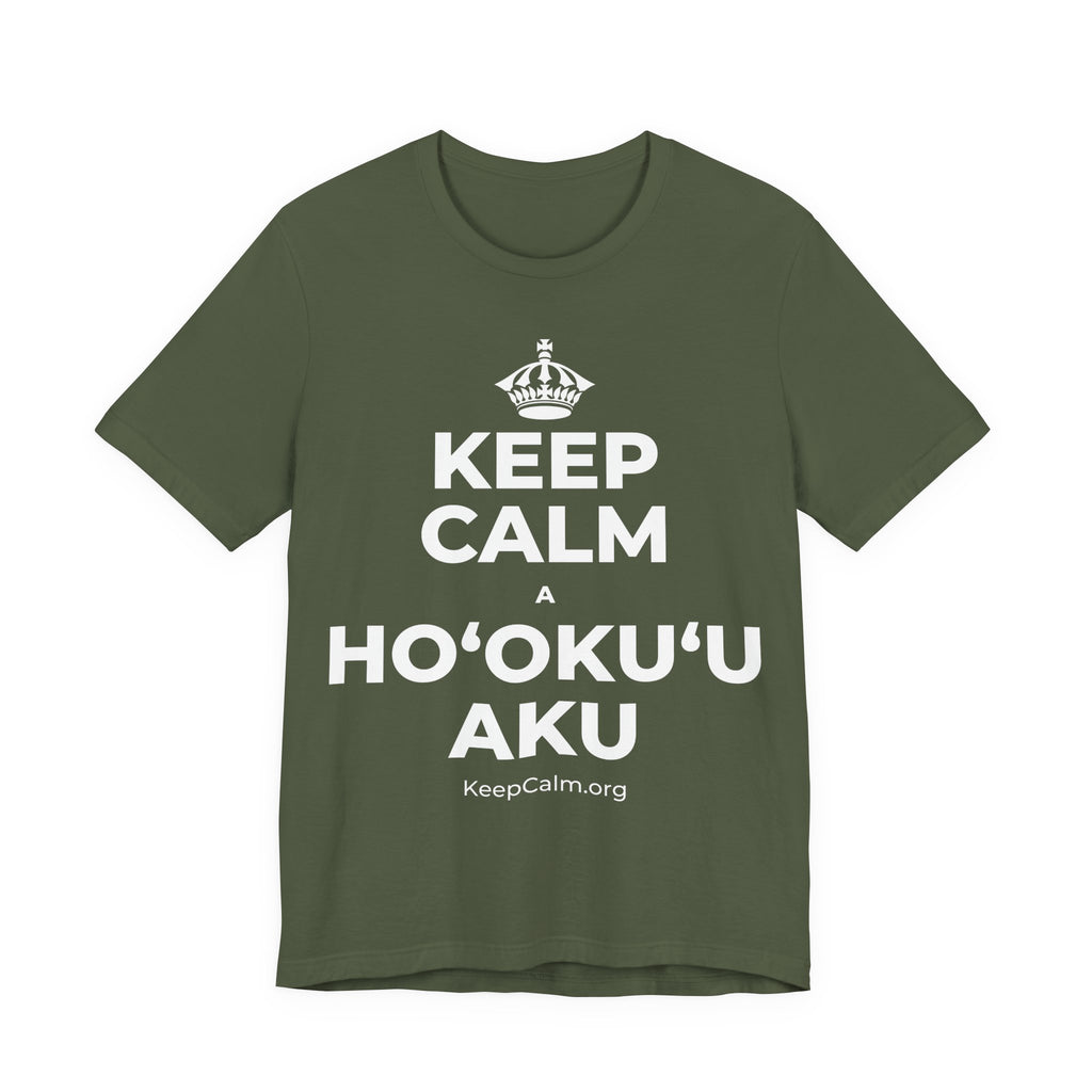 KEEP CALM A HOʻOKUʻU AKU T-Shirt (Military Green–Autumn)
