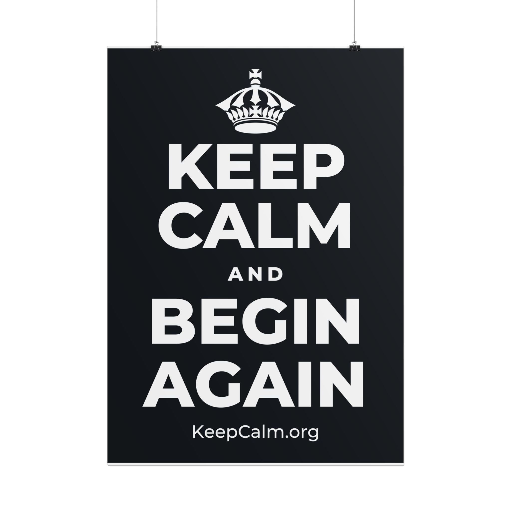 KEEP CALM AND BEGIN AGAIN Poster (Dark)