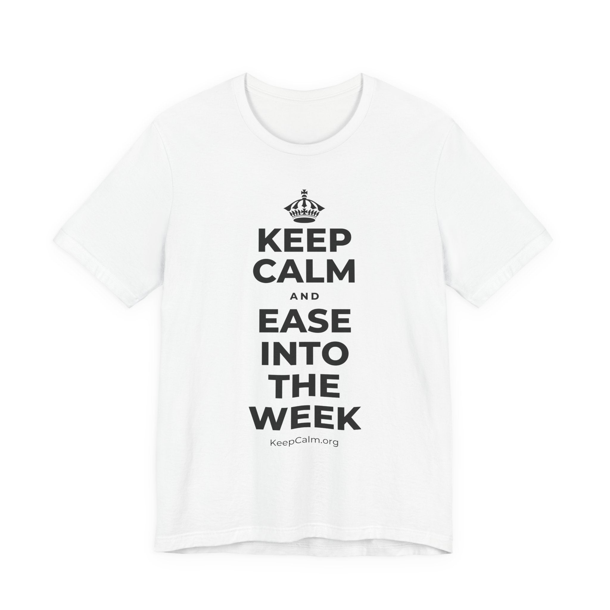 KEEP CALM AND EASE INTO THE WEEK T-Shirt (White–Asphalt)