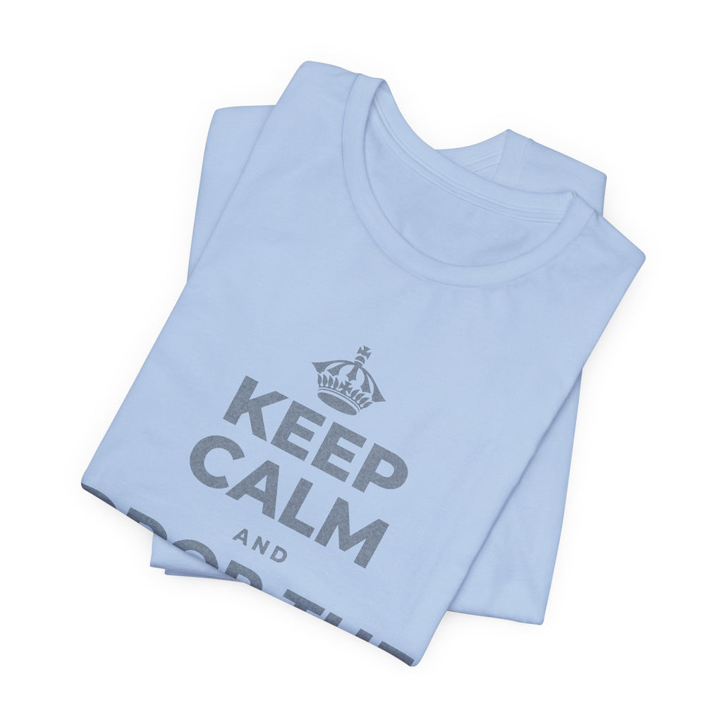KEEP CALM AND DROP THE SECOND ONE T-Shirt (Baby Blue–Silver)