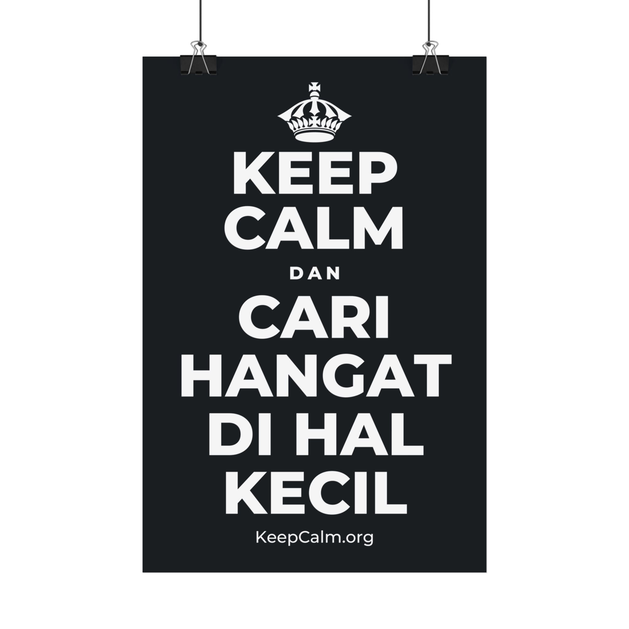 KEEP CALM DAN CARI HANGAT DI HAL KECIL Satin Poster (Dark)