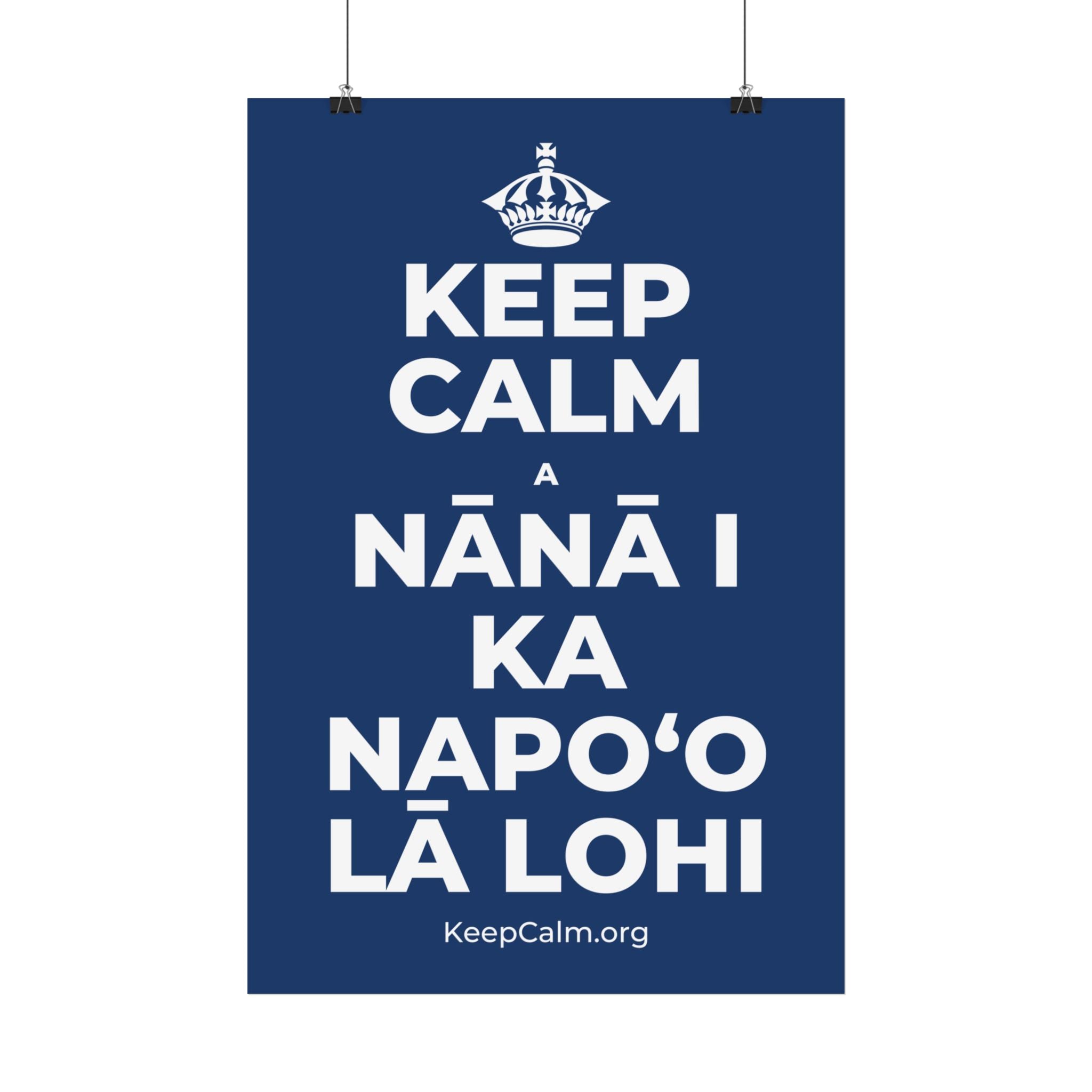 KEEP CALM A NĀNĀ I KA NAPOʻO LĀ LOHI Satin Poster