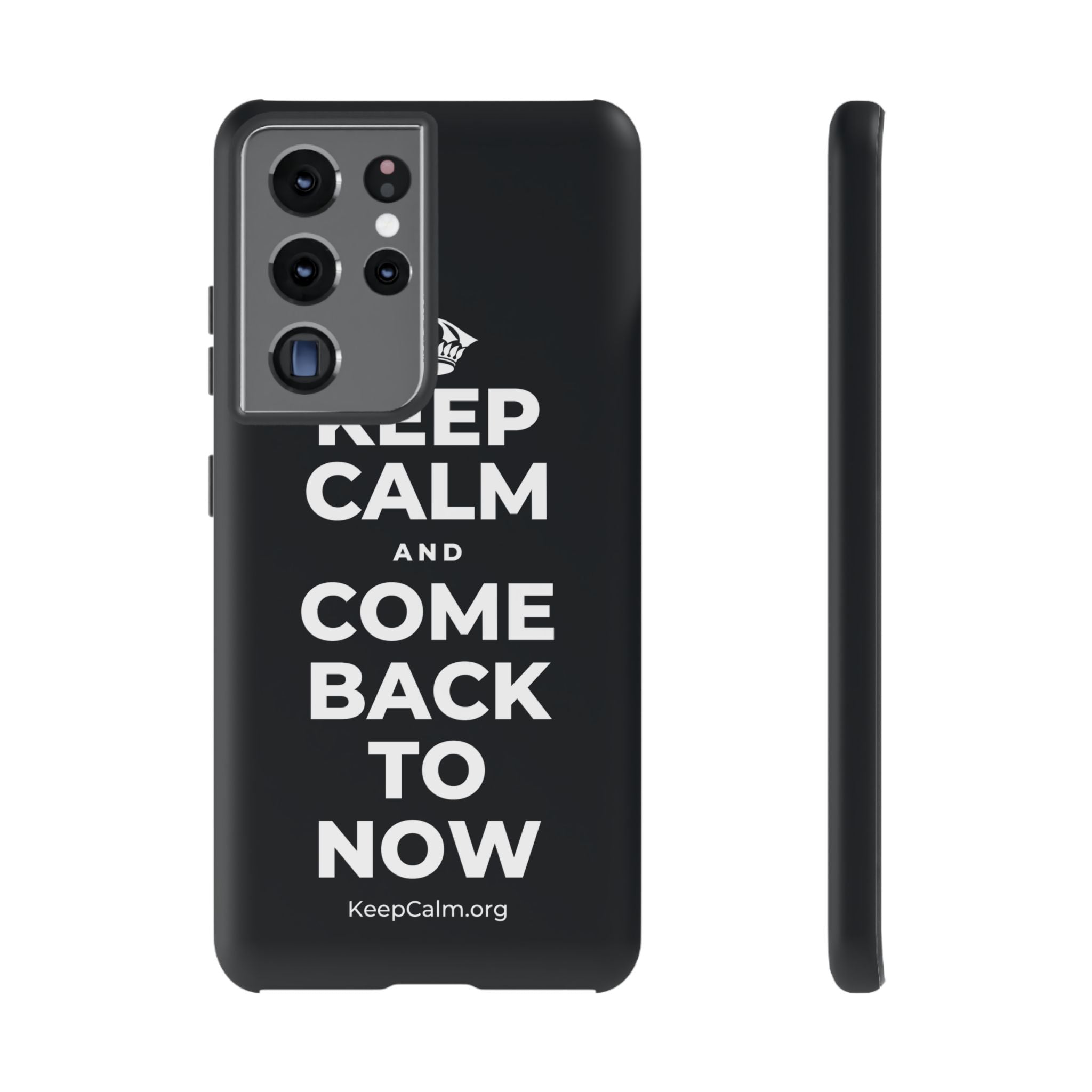 KEEP CALM AND COME BACK TO NOW Phone Case (Dark)