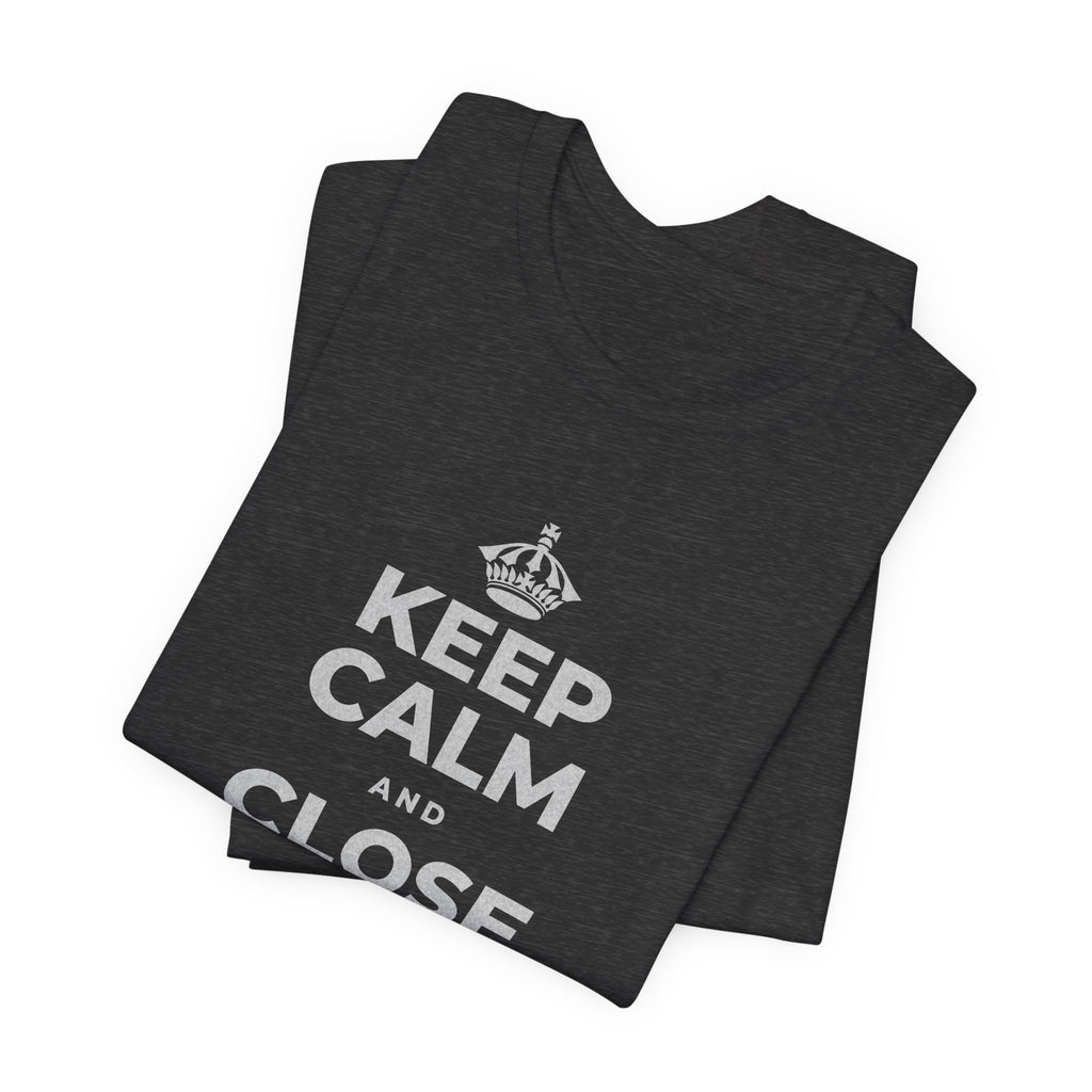 KEEP CALM AND CLOSE YOUR EYES A MOMENT T-Shirt (White–Asphalt)