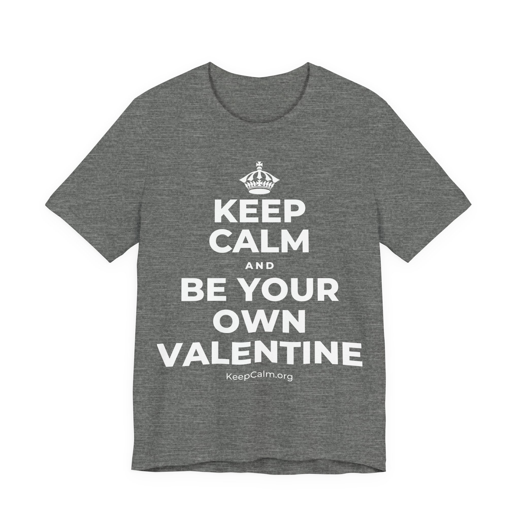 KEEP CALM AND BE YOUR OWN VALENTINE T-Shirt (Baby Blue–Silver)