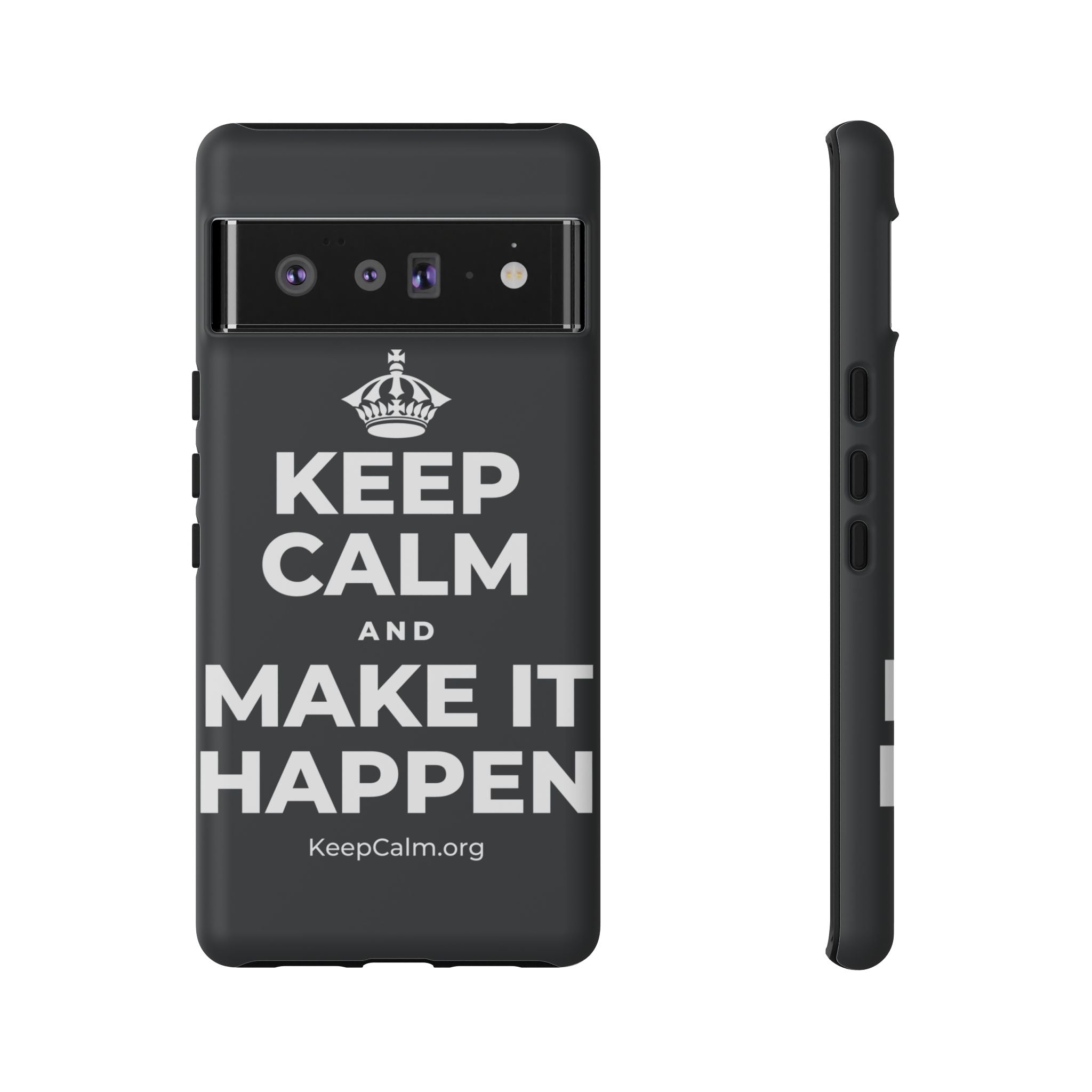 KEEP CALM AND MAKE IT HAPPEN Phone Case (Dark)