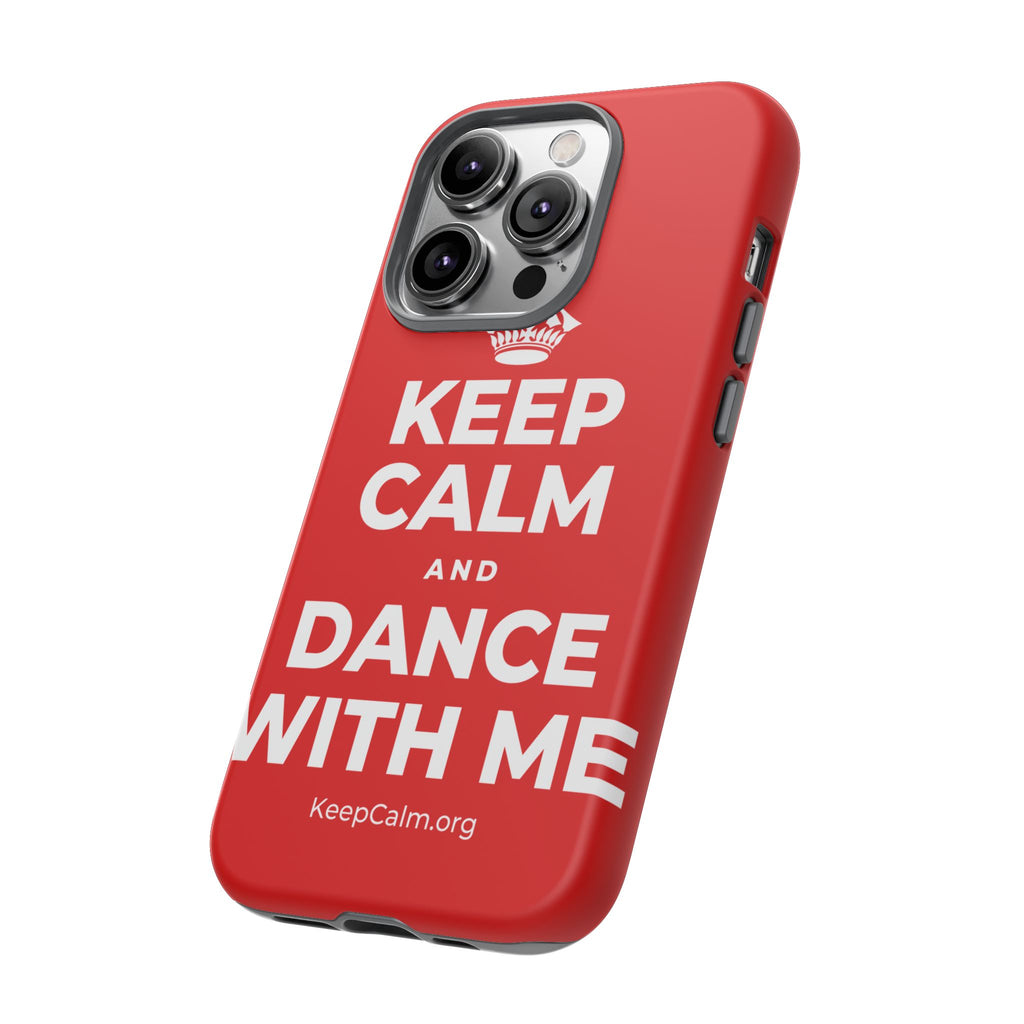 KEEP CALM AND DANCE WITH ME Phone Case