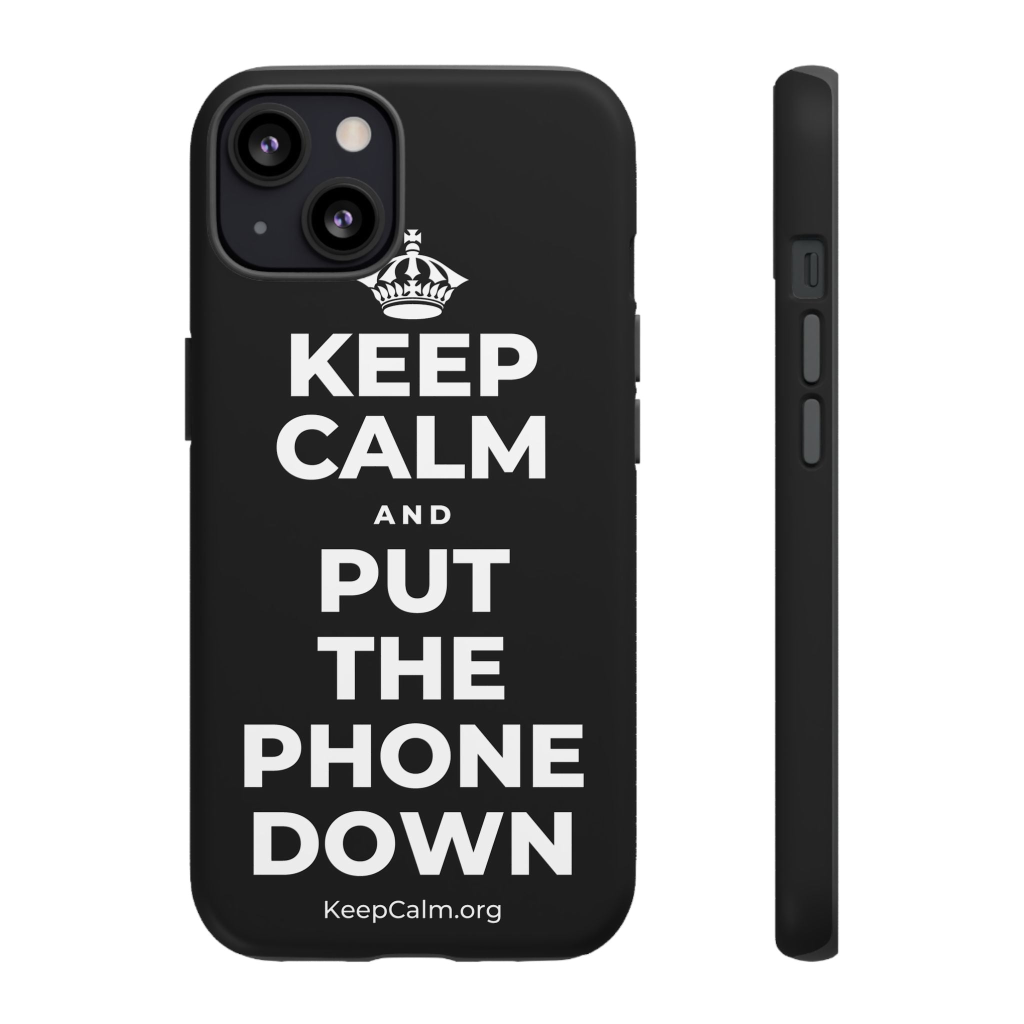 KEEP CALM AND PUT THE PHONE DOWN Phone Case