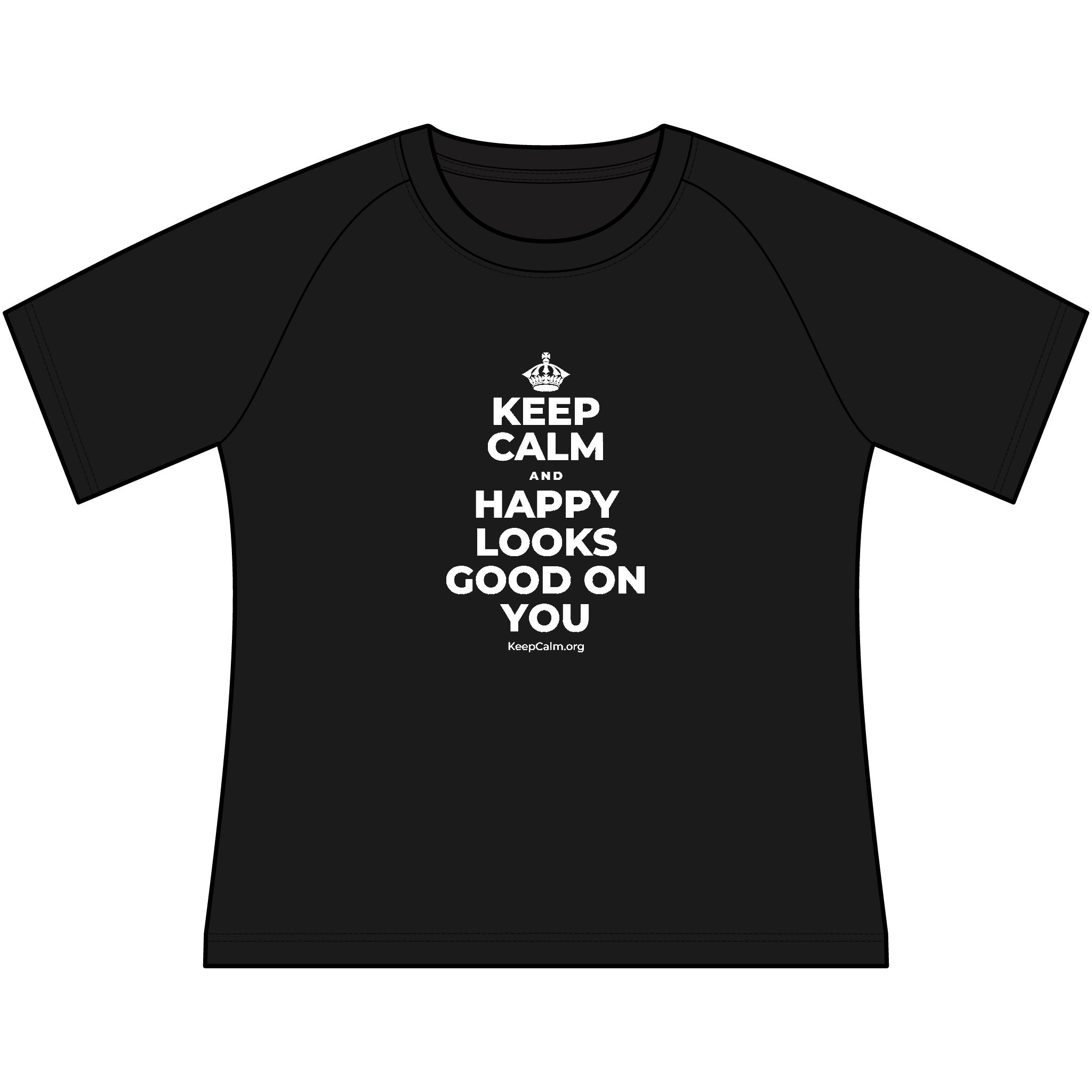 KEEP CALM AND HAPPY LOOKS GOOD ON YOU Women's Raglan Tee