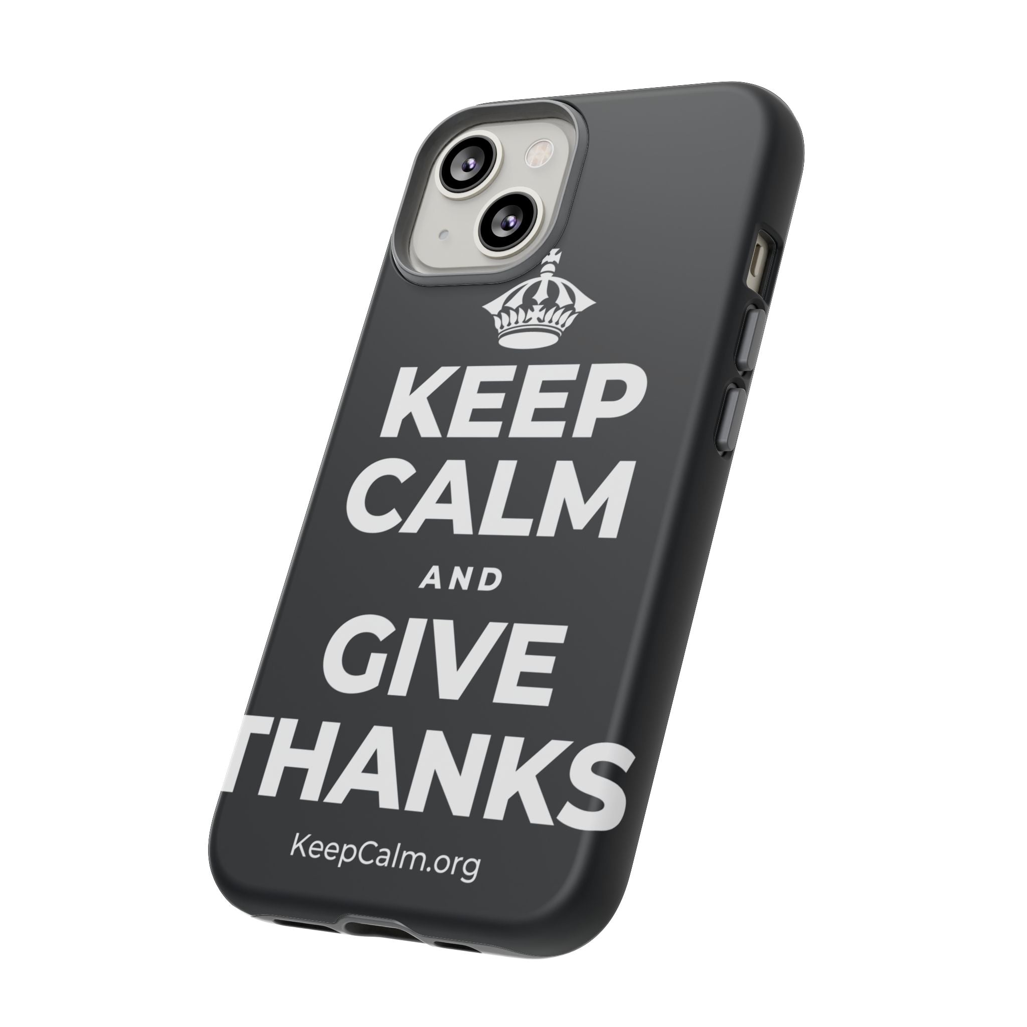 KEEP CALM AND GIVE THANKS Phone Case (Dark)