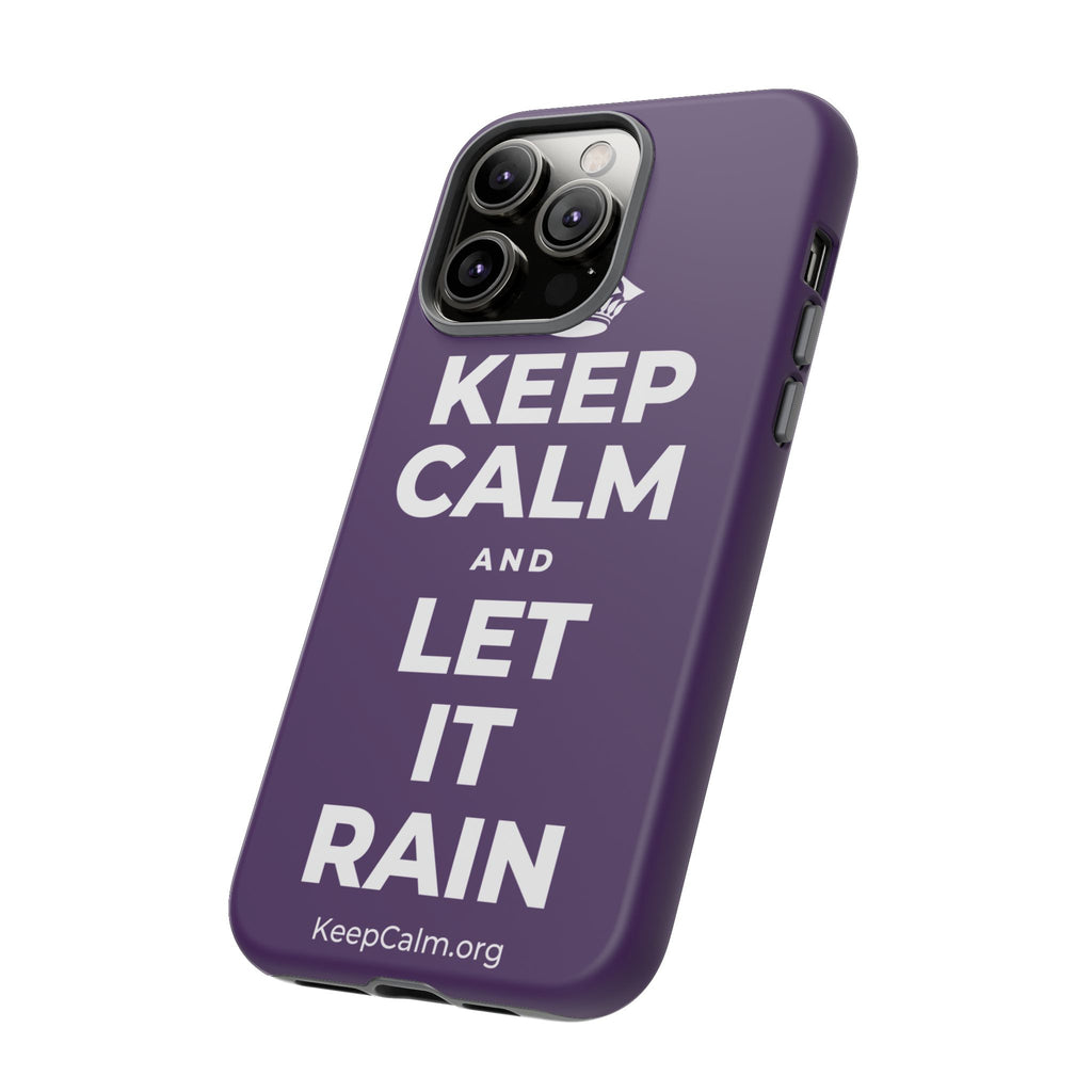 KEEP CALM AND LET IT RAIN Phone Case