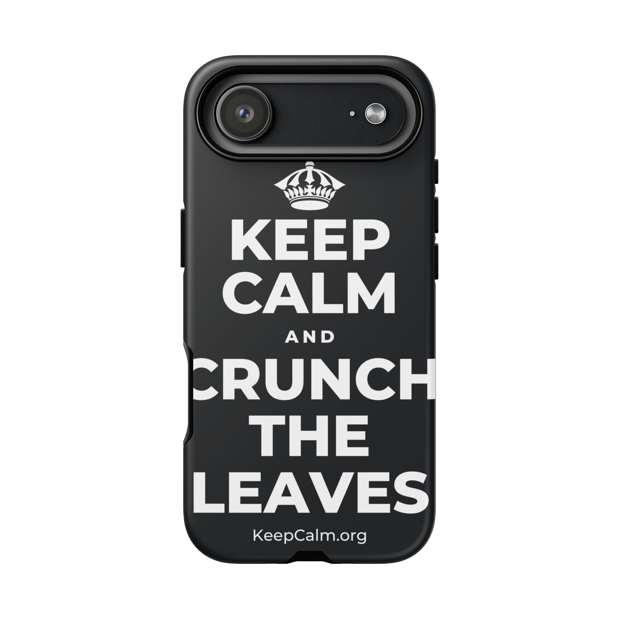 KEEP CALM AND CRUNCH THE LEAVES Phone Case (Dark)