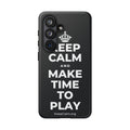 KEEP CALM AND MAKE TIME TO PLAY Phone Case (Dark)