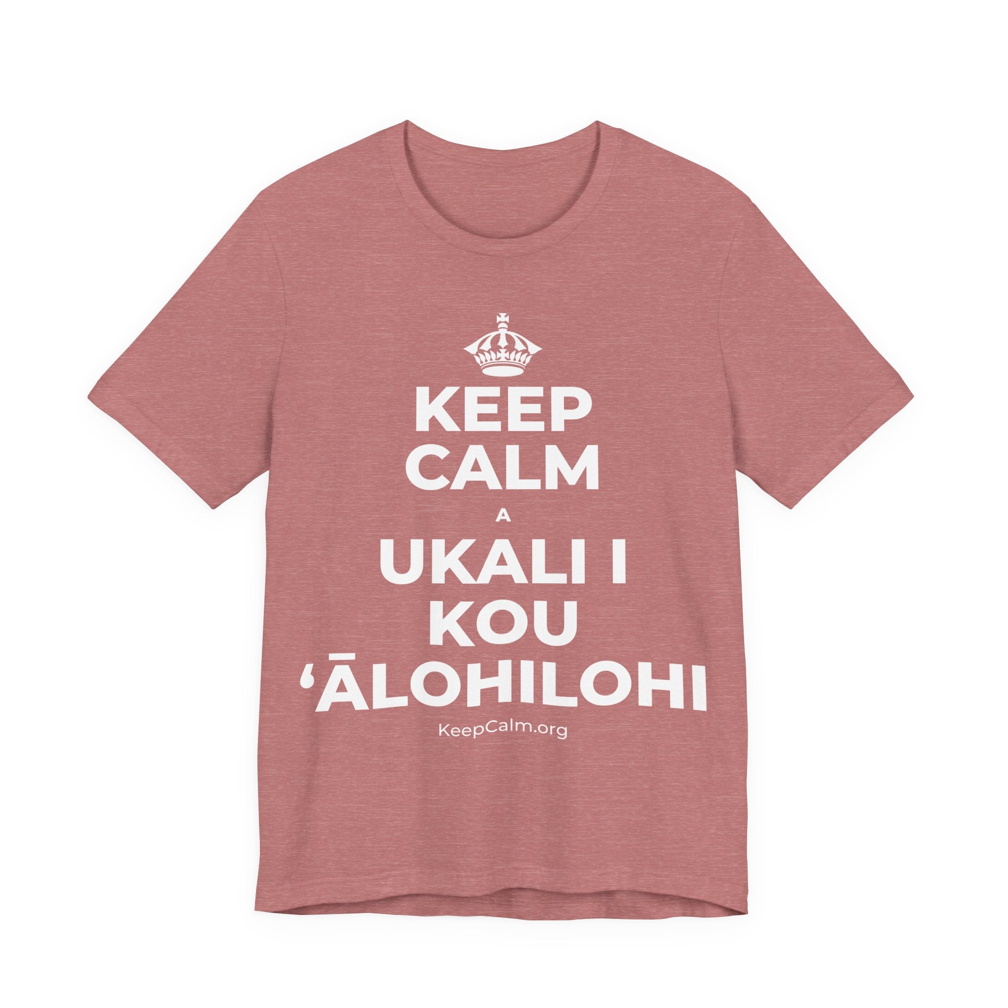 KEEP CALM A UKALI I KOU ʻĀLOHILOHI T-Shirt (Soft Cream–Heather Mauve)