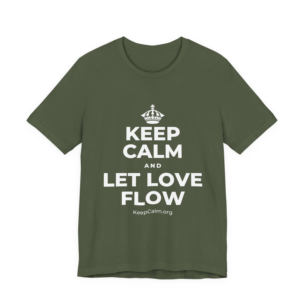 KEEP CALM AND LET LOVE FLOW T-Shirt (Military Green–Autumn)