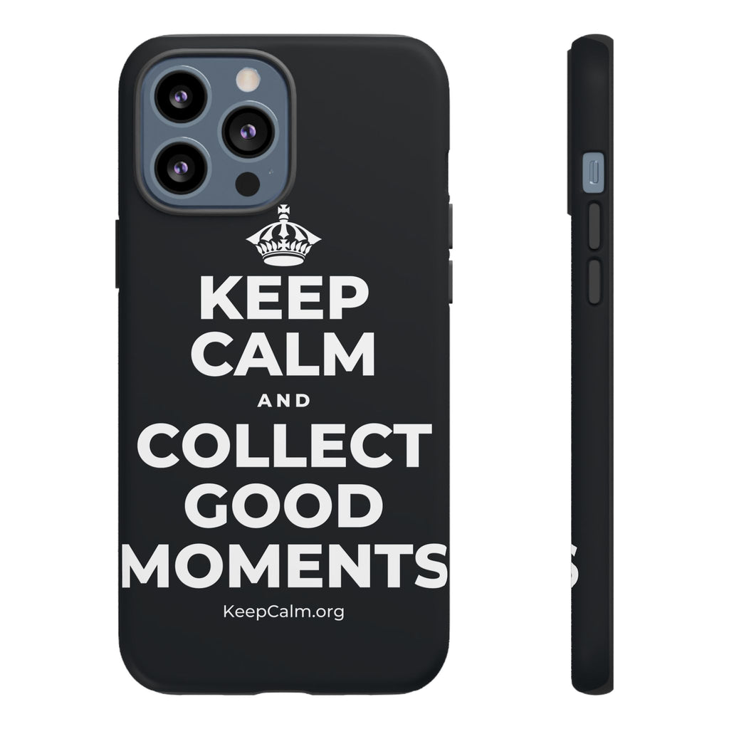 KEEP CALM AND COLLECT GOOD MOMENTS Phone Case (Dark)