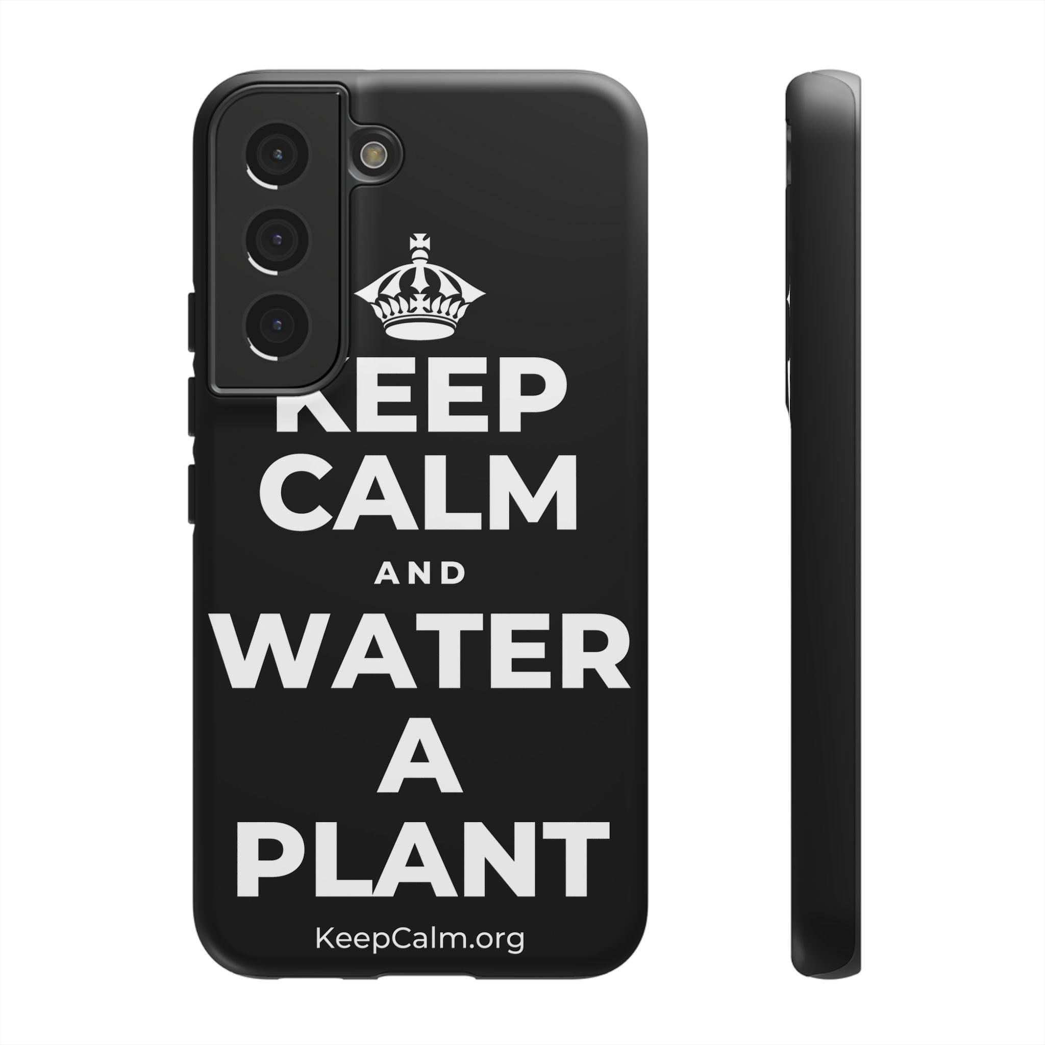 KEEP CALM AND WATER A PLANT Phone Case