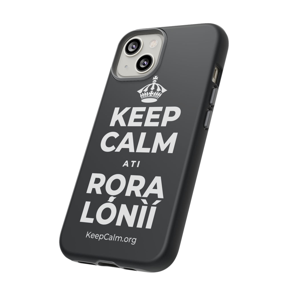 KEEP CALM ATI RỌRA LÓNÌÍ Phone Case (Dark)