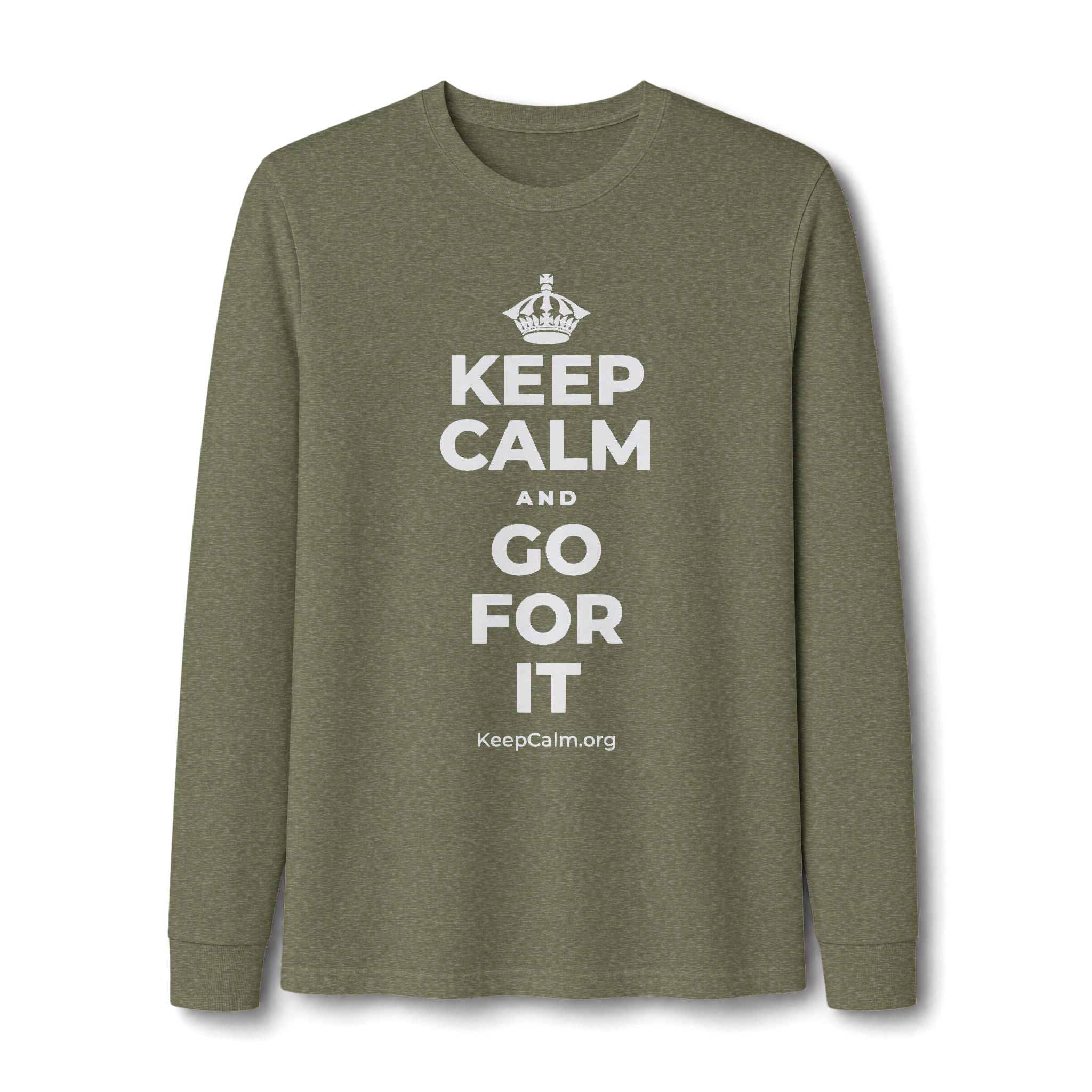 KEEP CALM AND GO FOR IT Long Sleeve Tee
