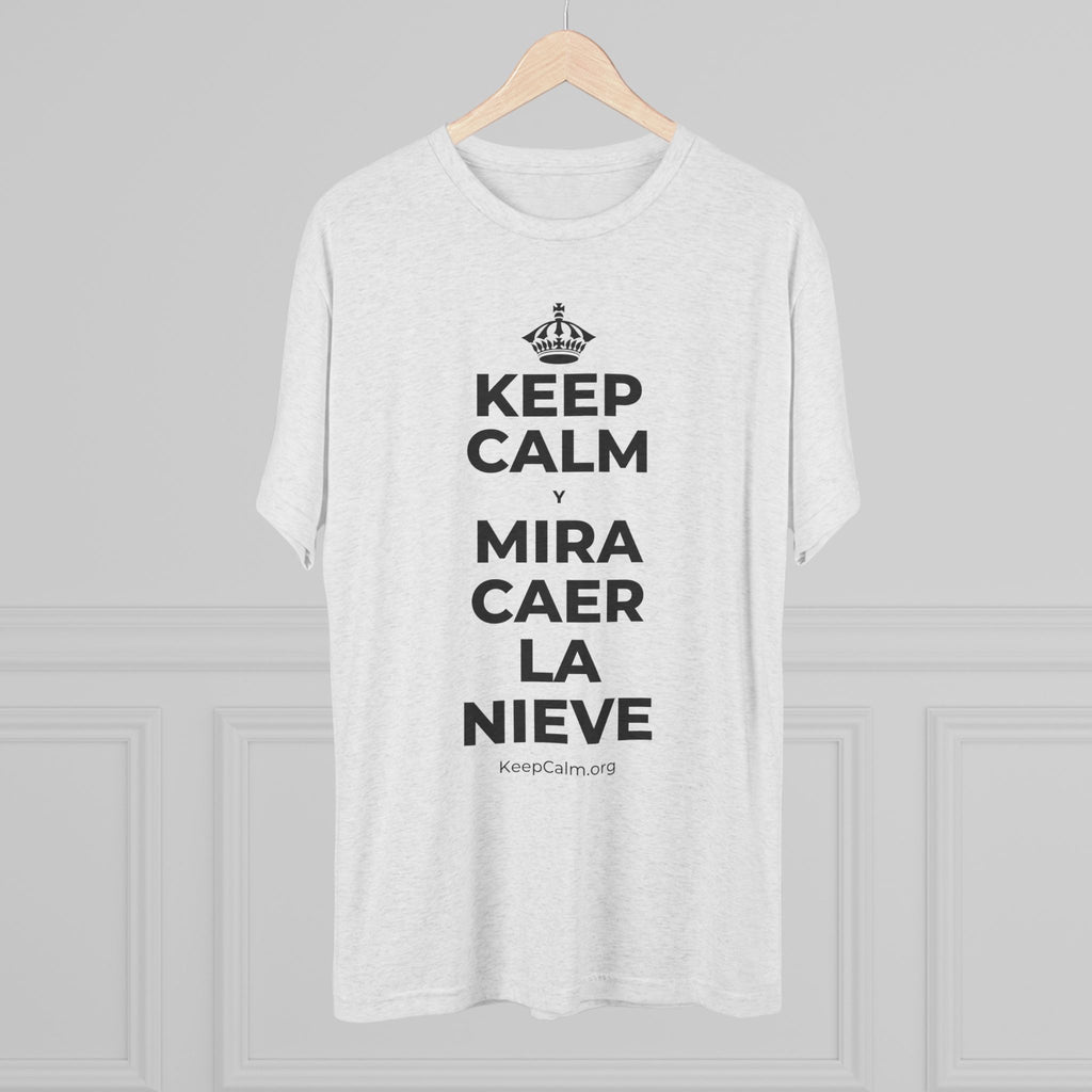 KEEP CALM Y MIRA CAER LA NIEVE Tri-Blend Tee