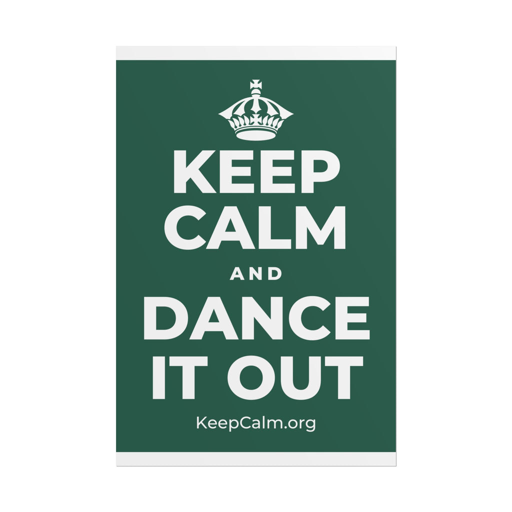 KEEP CALM AND DANCE IT OUT Poster