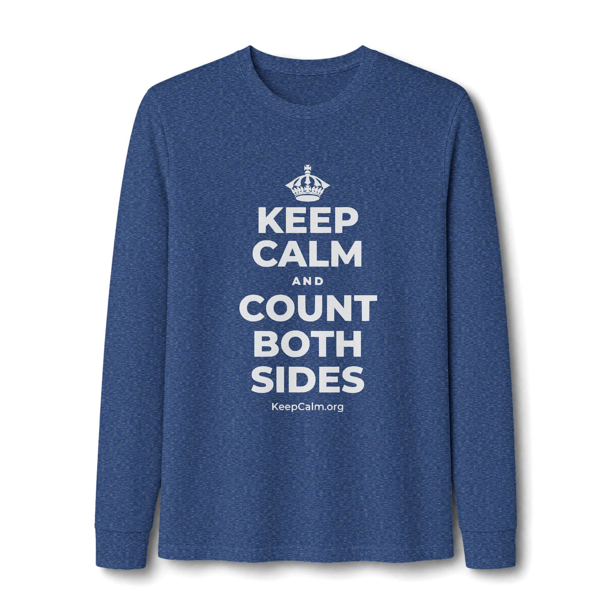 KEEP CALM AND COUNT BOTH SIDES Long Sleeve Tee
