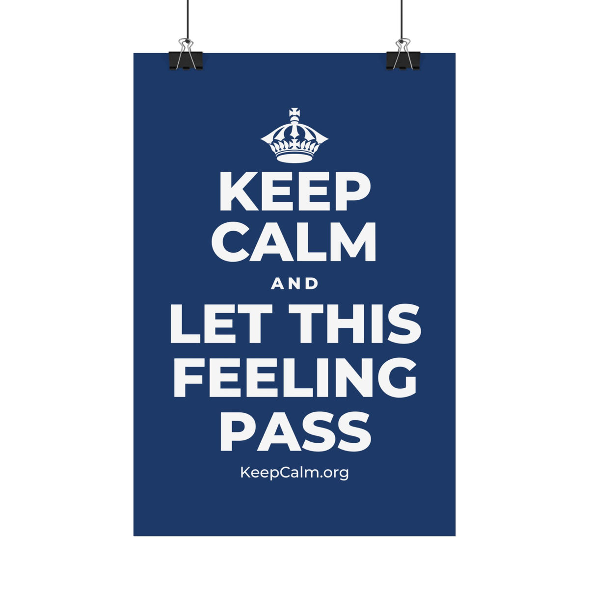 KEEP CALM AND LET THIS FEELING PASS Satin Poster
