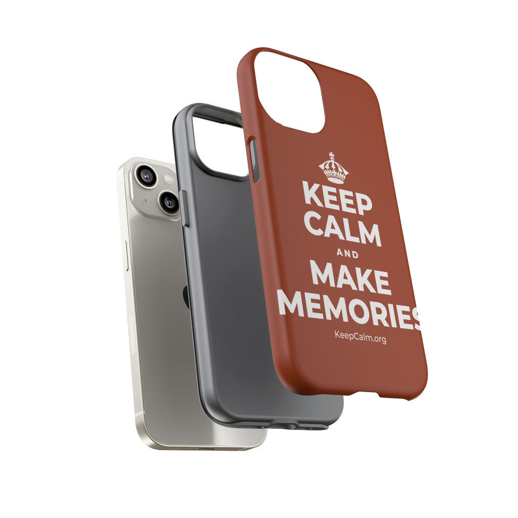 KEEP CALM AND MAKE MEMORIES Phone Case