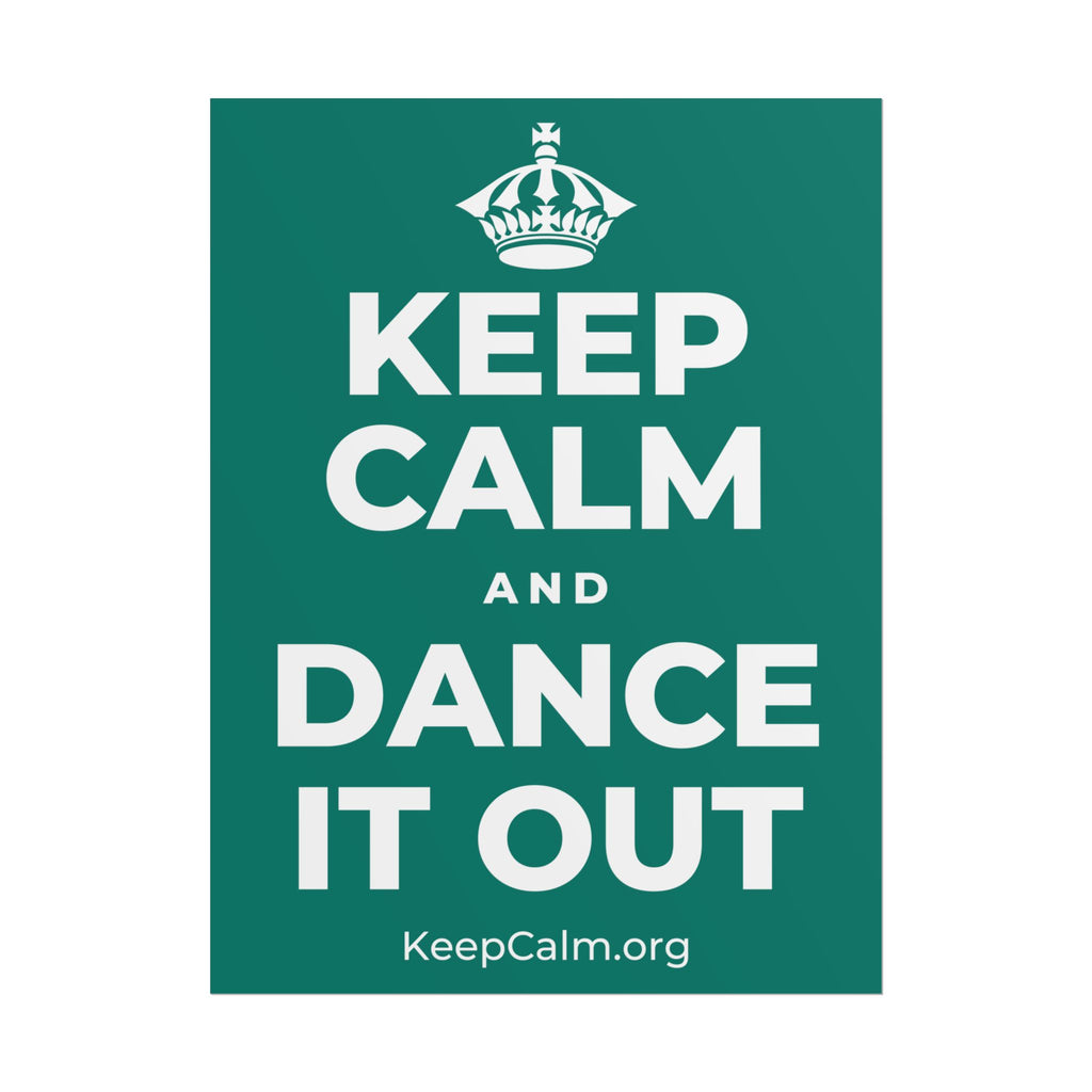 KEEP CALM AND DANCE IT OUT Poster