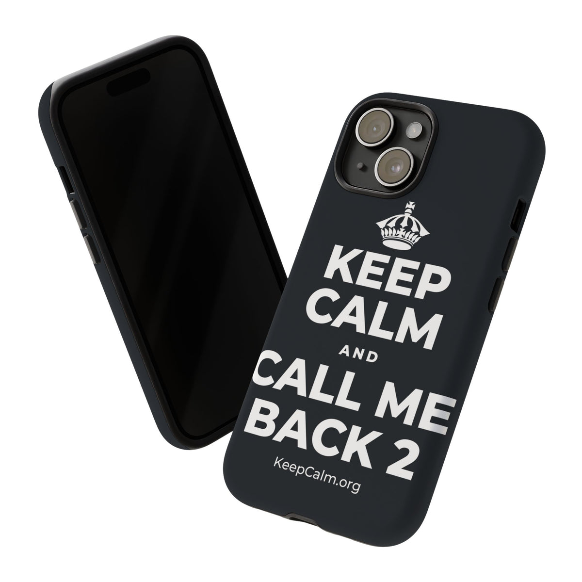 KEEP CALM AND CALL ME BACK 2 Phone Case (Dark)