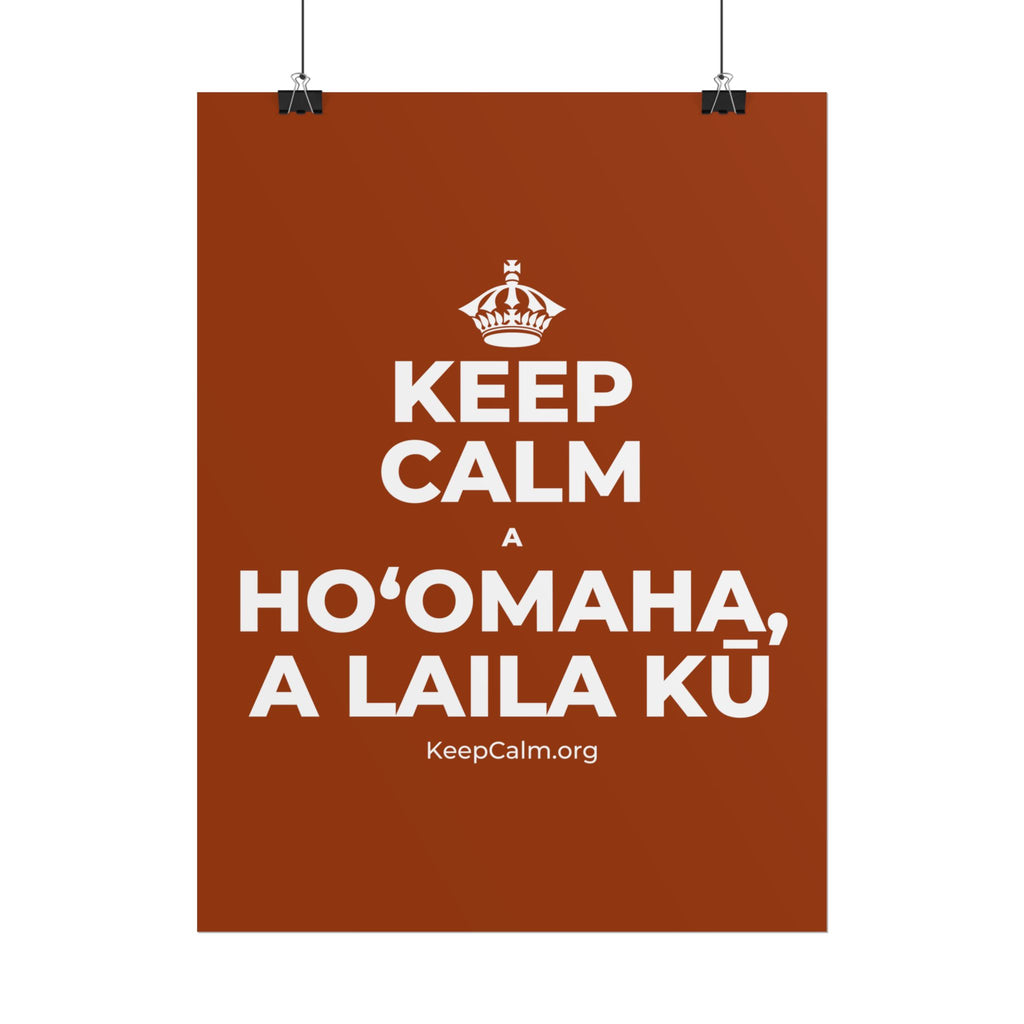 KEEP CALM A HOʻOMAHA, A LAILA KŪ Poster