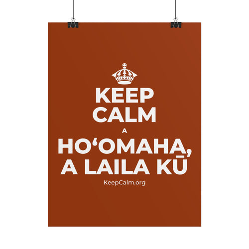KEEP CALM A HOʻOMAHA, A LAILA KŪ Poster