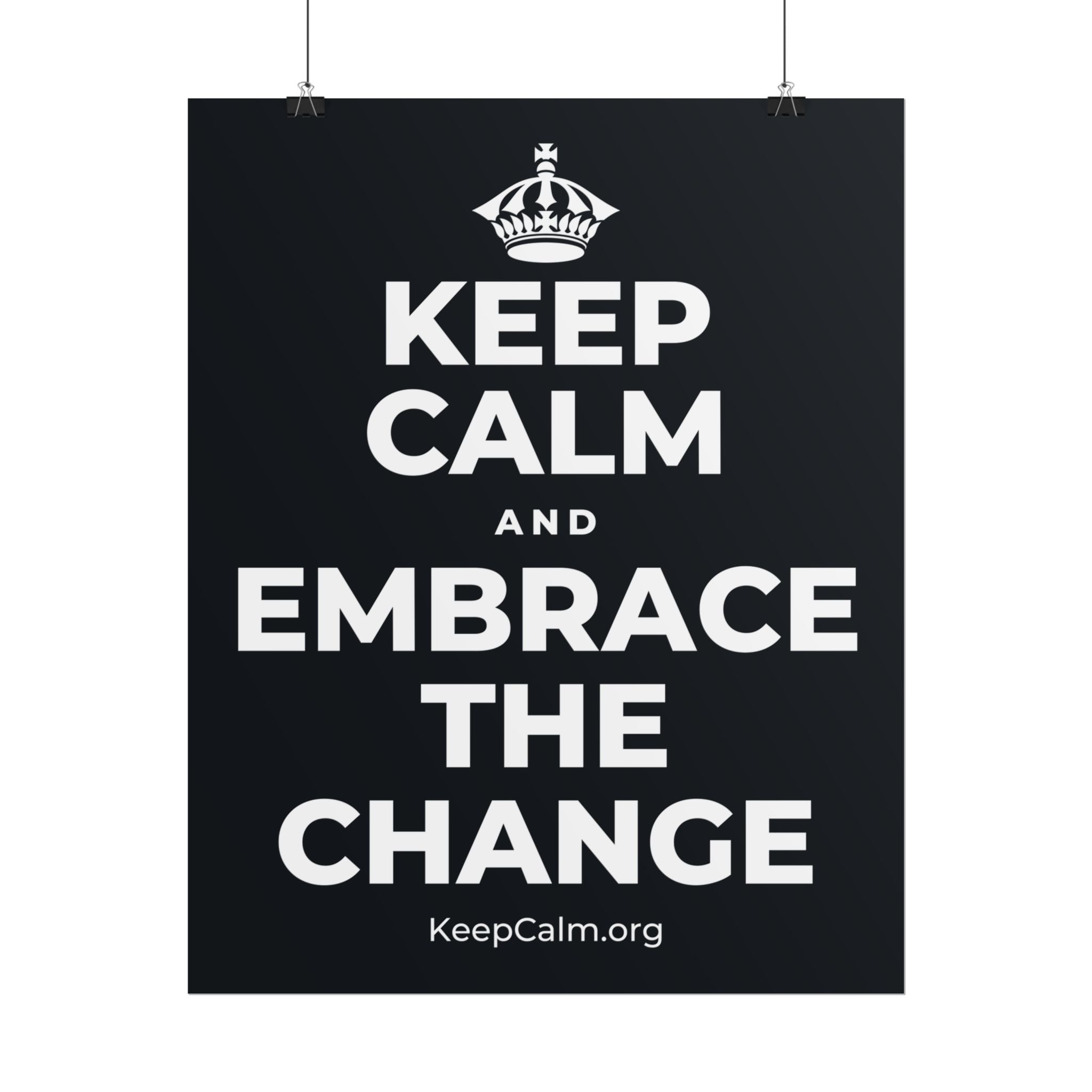 KEEP CALM AND EMBRACE THE CHANGE Poster (Dark)