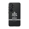 KEEP CALM AND STAY UNBOTHERED Phone Case (Dark)