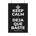 KEEP CALM Y DEJA QUE BASTE Satin Poster