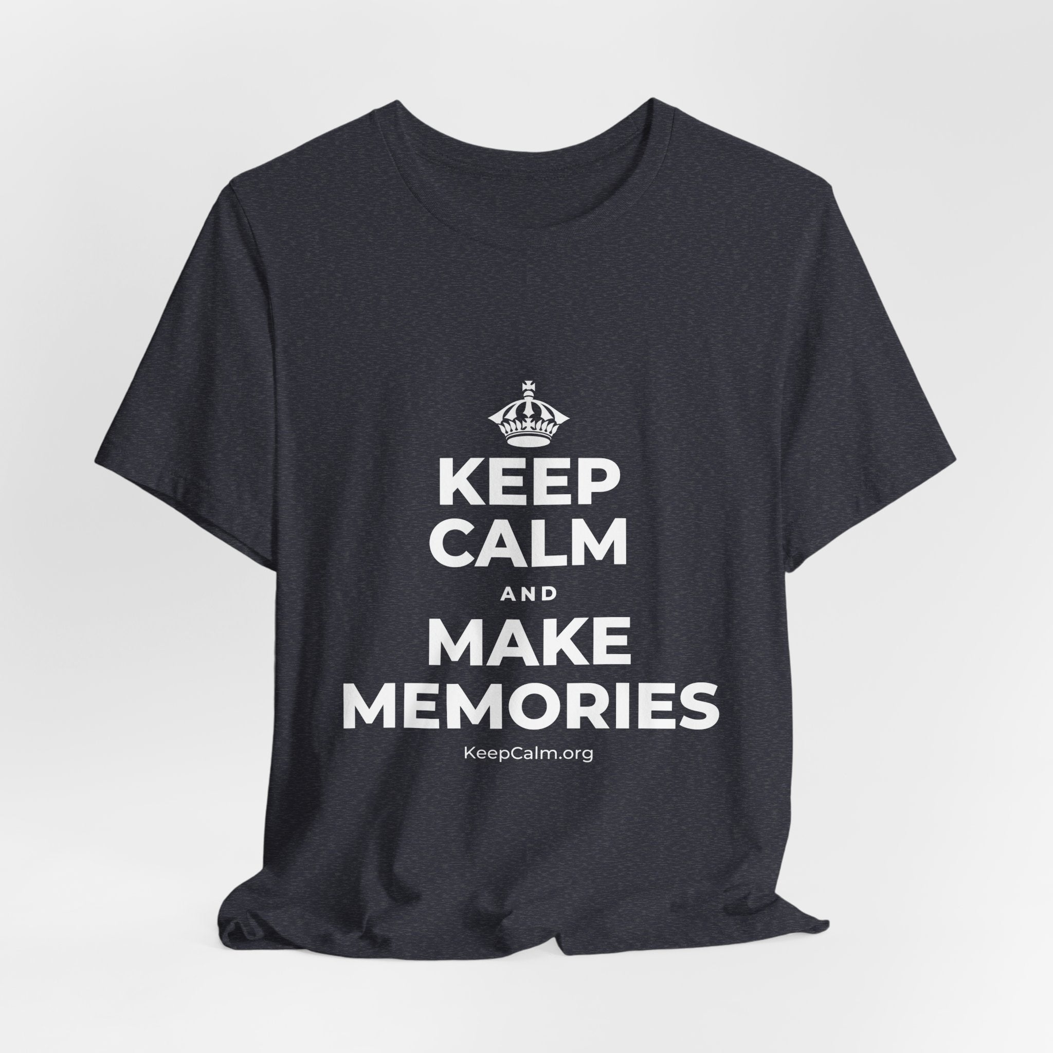 KEEP CALM AND MAKE MEMORIES T-Shirt (White–Asphalt)