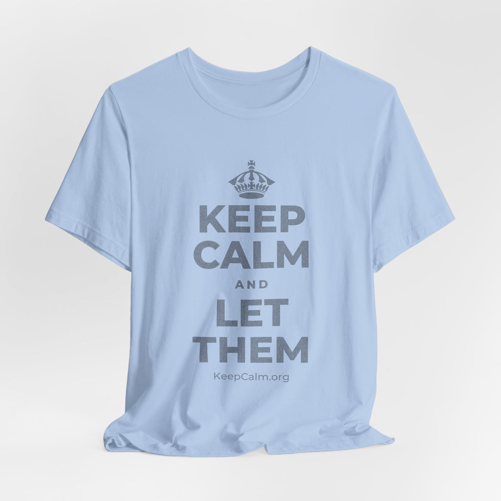 KEEP CALM AND LET THEM T-Shirt (Baby Blue–Silver)