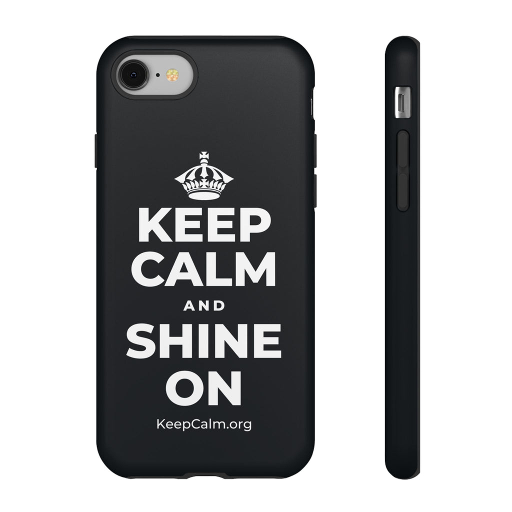 KEEP CALM AND SHINE ON Phone Case (Dark)