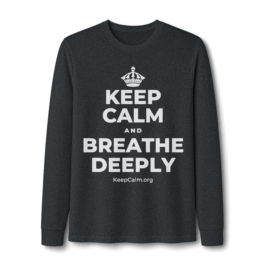 KEEP CALM AND BREATHE DEEPLY Long Sleeve Tee